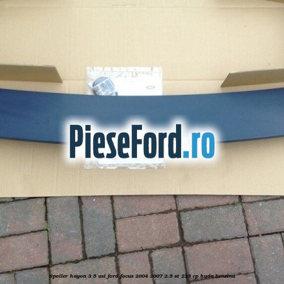 Spoiler Hayon 3/5 usi Ford Focus 2004-2007 2.5 ST 225 cp HYDA benzina