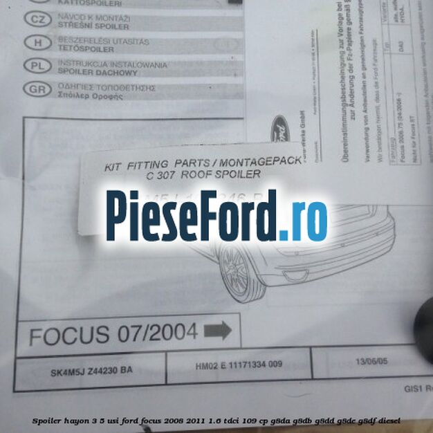 Spoiler Hayon 3/5 usi Ford Focus 2008-2011 1.6 TDCi 109 cp G8DA, G8DB, G8DD, G8DE, G8DF diesel