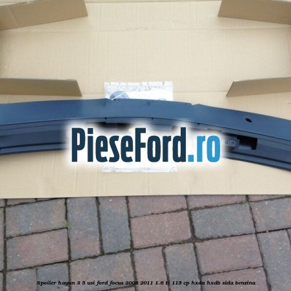 Spoiler Hayon 3/5 usi Ford Focus 2008-2011 1.6 Ti 115 cp HXDA, HXDB, SIDA benzina