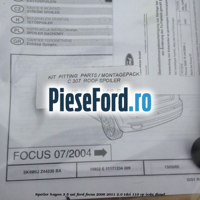 Spoiler Hayon 3/5 usi Ford Focus 2008-2011 2.0 TDCi 110 cp IXDA diesel