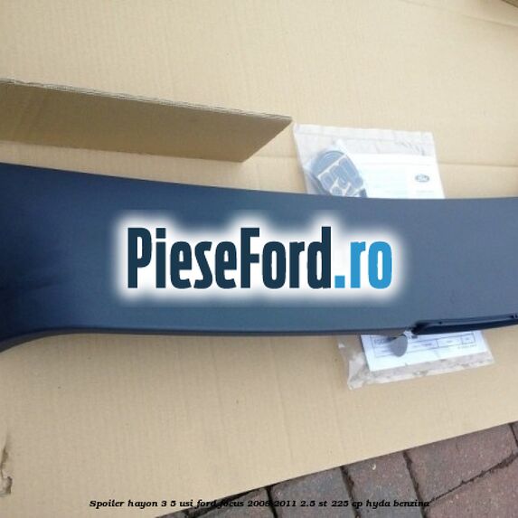 Spoiler Hayon 3/5 usi Ford Focus 2008-2011 2.5 ST 225 cp HYDA benzina