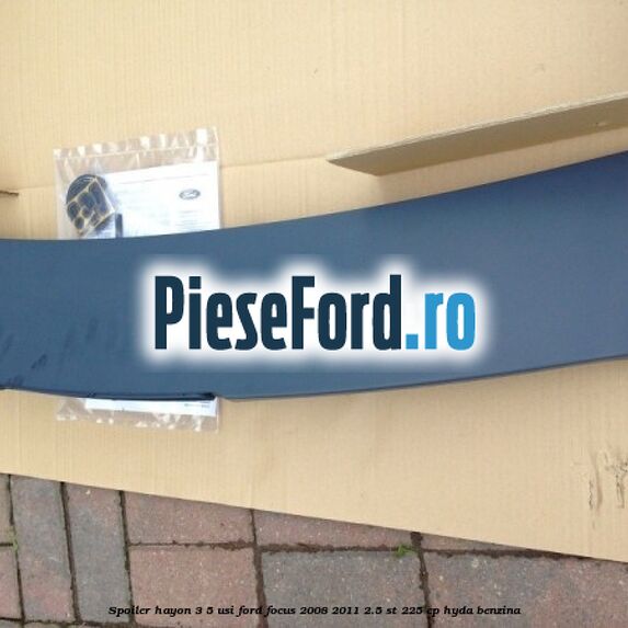 Spoiler Hayon 3/5 usi Ford Focus 2008-2011 2.5 ST 225 cp HYDA benzina