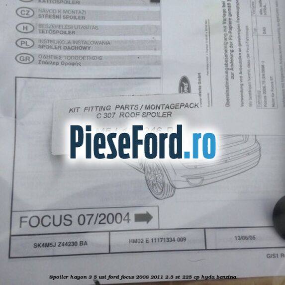 Spoiler Hayon 3/5 usi Ford Focus 2008-2011 2.5 ST 225 cp HYDA benzina