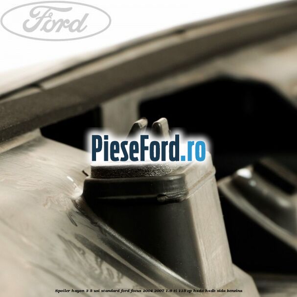 Spoiler Hayon 3/5 usi standard Ford Focus 2004-2007 1.6 Ti 115 cp HXDA, HXDB, SIDA benzina