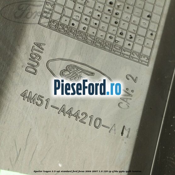 Spoiler Hayon 3/5 usi standard Ford Focus 2004-2007 1.8 125 cp Q7DA, QQDA, QQDB benzina