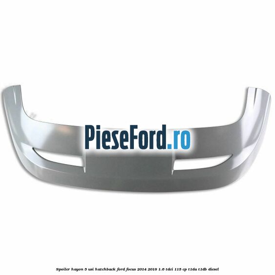 Spoiler Hayon 5 usi hatchback Ford Focus 2014-2018 1.6 TDCi 115 cp T1DA, T1DB diesel