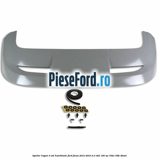 Spoiler Hayon 5 usi hatchback Ford Focus 2014-2018 2.0 TDCi 150 cp T7DA, T7DB diesel