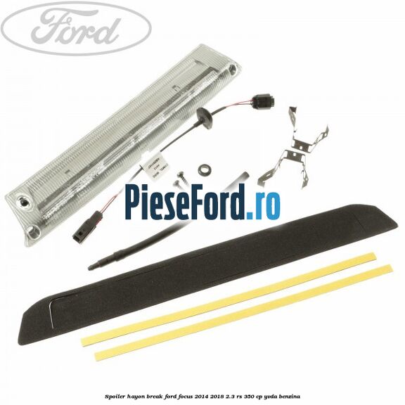 Spoiler Hayon break Ford Focus 2014-2018 2.3 RS 350 cp YVDA benzina