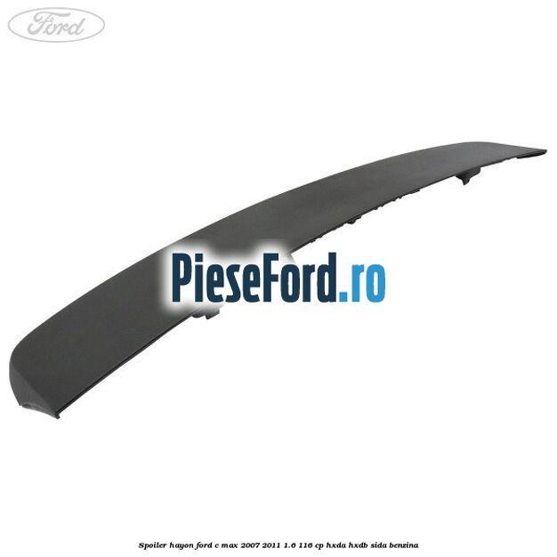 Spoiler hayon Ford C-Max 2007-2011 1.6 116 cp HXDA, HXDB, SIDA benzina
