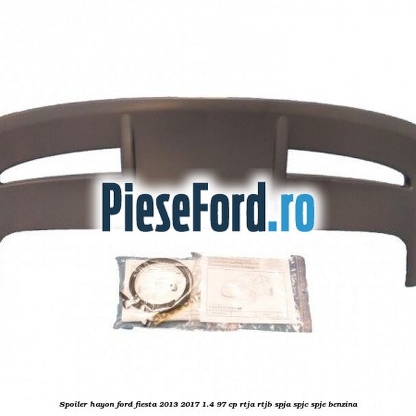 Spoiler Hayon Ford Fiesta 2013-2017 1.4 97 cp RTJA, RTJB, SPJA, SPJC, SPJE benzina