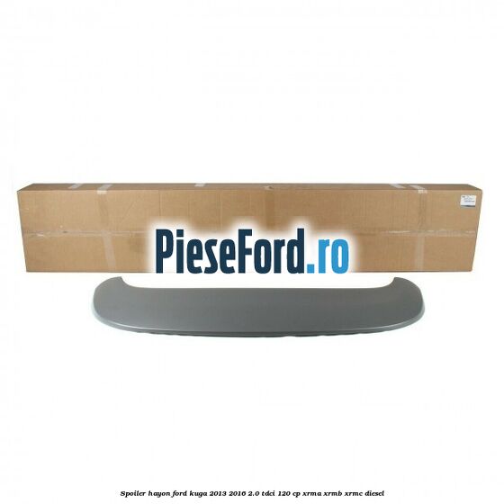 Spoiler hayon Ford Kuga 2013-2016 2.0 TDCi 120 cp XRMA, XRMB, XRMC diesel