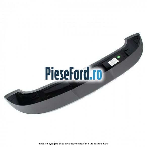 Spoiler hayon Ford Kuga 2013-2016 2.0 TDCi 4x4 140 cp UFMA diesel