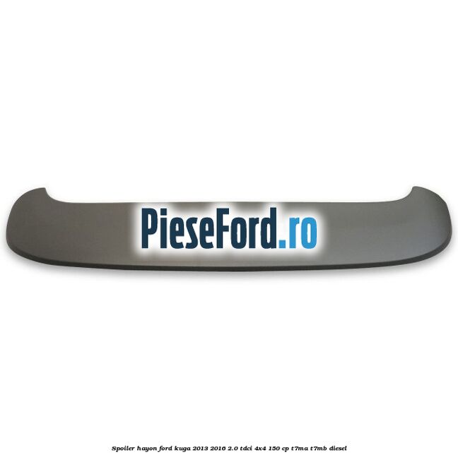 Spoiler hayon Ford Kuga 2013-2016 2.0 TDCi 4x4 150 cp T7MA, T7MB diesel