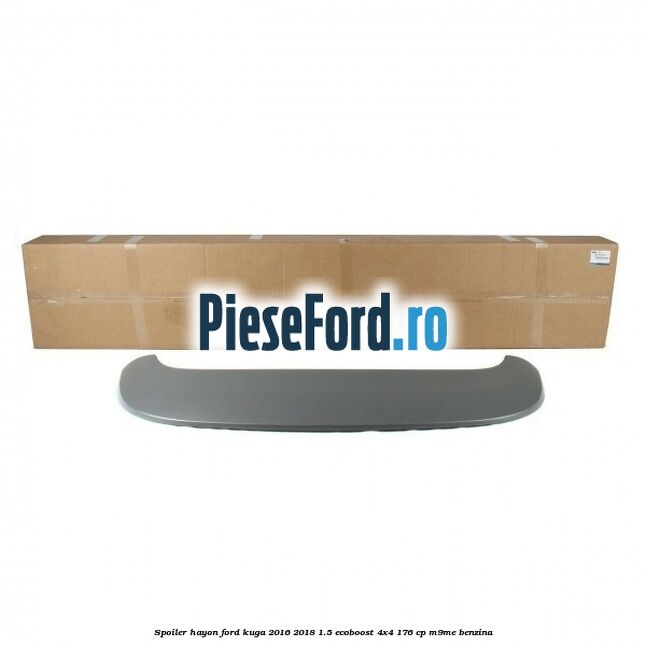 Spoiler hayon Ford Kuga 2016-2018 1.5 EcoBoost 4x4 176 cp M9ME benzina