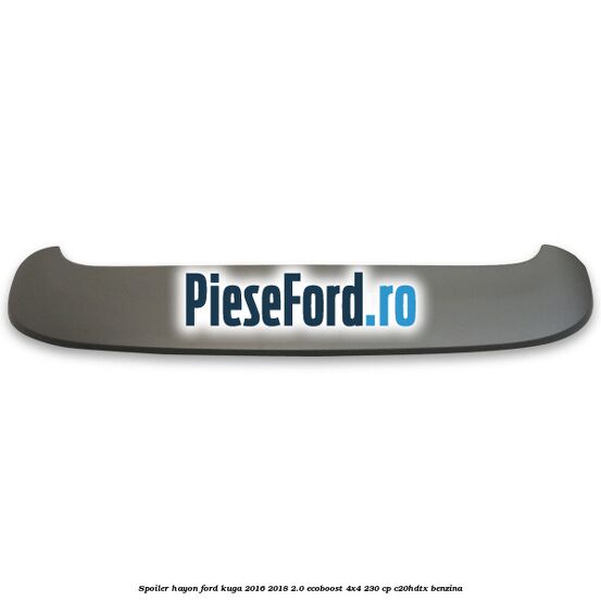 Spoiler hayon Ford Kuga 2016-2018 2.0 EcoBoost 4x4 230 cp C20HDTX benzina