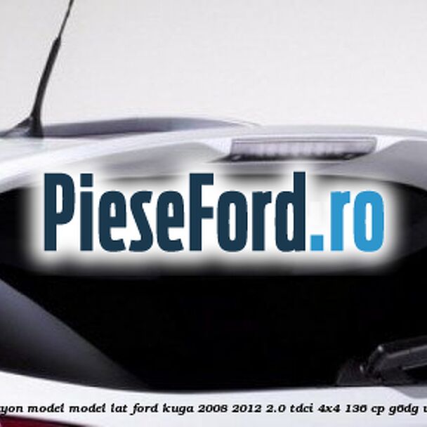 Spoiler Hayon model model lat Ford Kuga 2008-2012 2.0 TDCi 4x4 136 cp G6DG, UKDA diesel