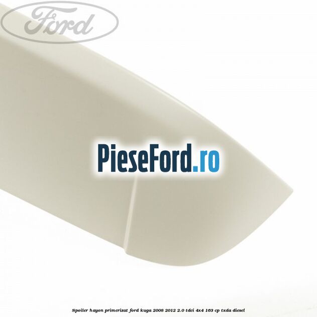 Spoiler hayon primerizat Ford Kuga 2008-2012 2.0 TDCI 4x4 163 cp TXDA diesel