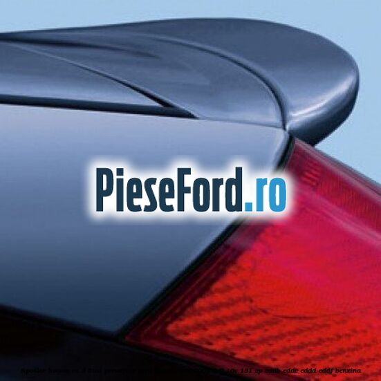 Spoiler Hayon RS (3/5Usi), prevopsit Ford Focus 1998-2004 2.0 16V 131 cp EDDB, EDDC, EDDD, EDDF benzina