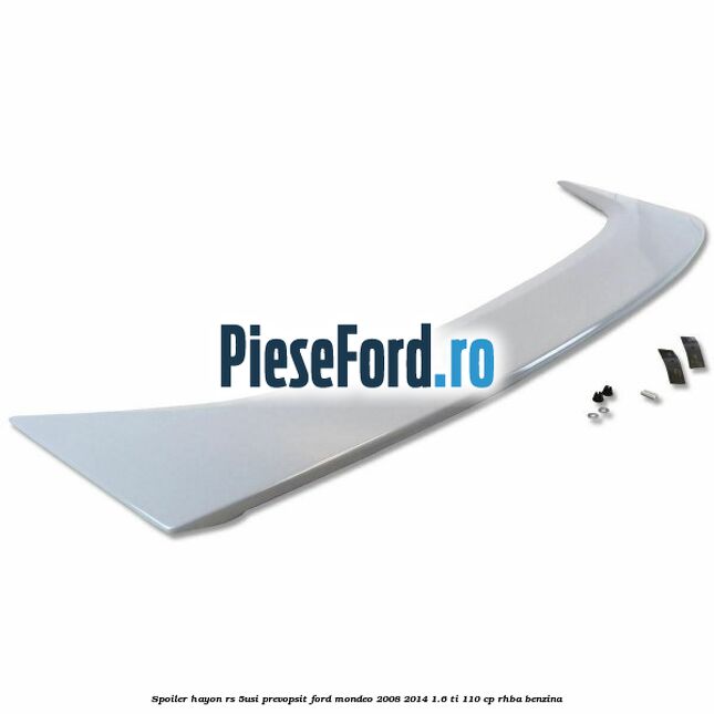 Spoiler Hayon RS (5Usi), prevopsit Ford Mondeo 2008-2014 1.6 Ti 110 cp RHBA benzina