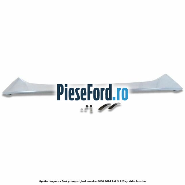 Spoiler Hayon RS (5Usi), prevopsit Ford Mondeo 2008-2014 1.6 Ti 110 cp RHBA benzina
