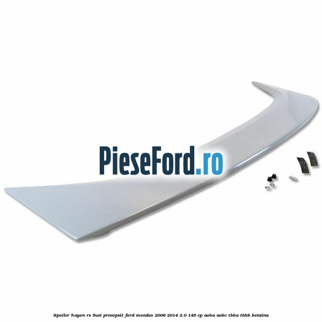 Spoiler Hayon RS (5Usi), prevopsit Ford Mondeo 2008-2014 2.0 145 cp Spoiler Hayon RS (5Usi), prevopsit Ford Mondeo 2008-2014 2.0 145 cp AOBA, AOBC, TBBA, TBBB benzina