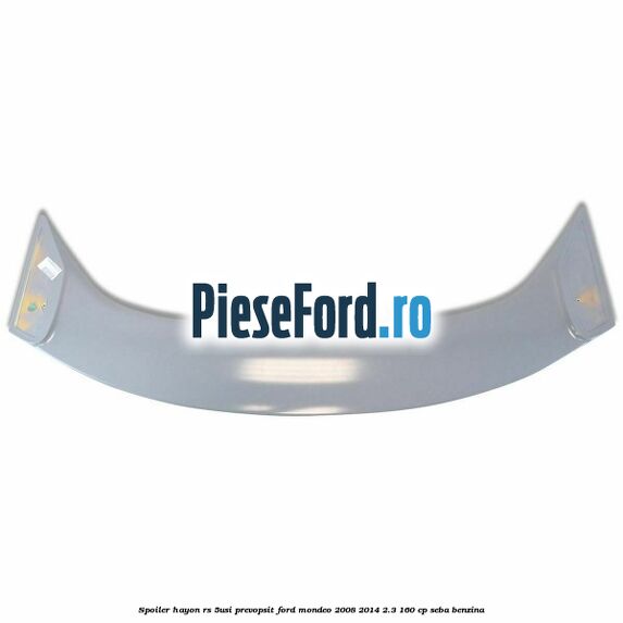 Spoiler Hayon RS (5Usi), prevopsit Ford Mondeo 2008-2014 2.3 160 cp SEBA benzina