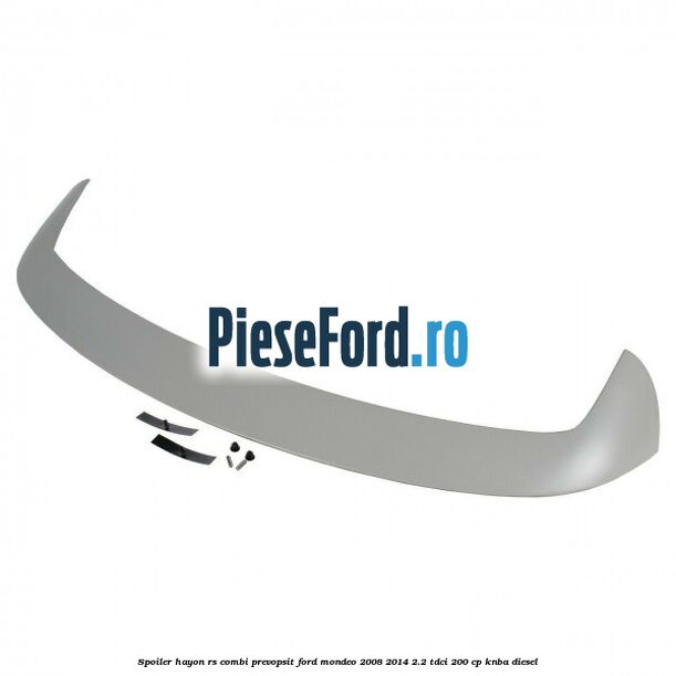 Spoiler Hayon RS (Combi), prevopsit Ford Mondeo 2008-2014 2.2 TDCi 200 cp KNBA diesel