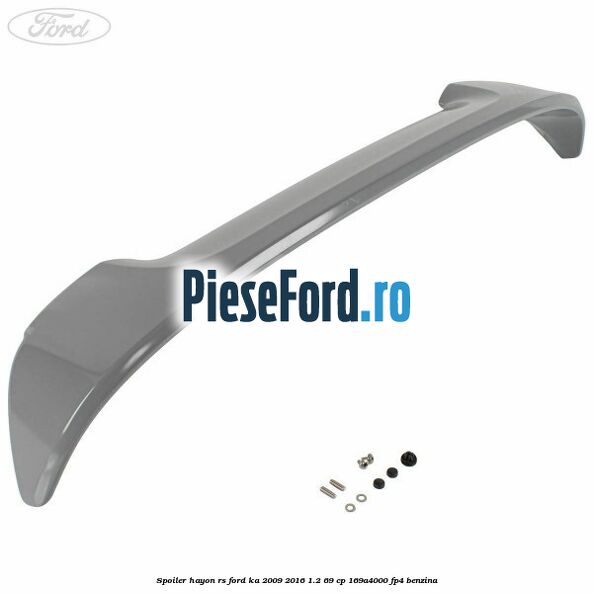 Spoiler hayon RS Ford Ka 2009-2016 1.2 69 cp 169A4000, FP4 benzina