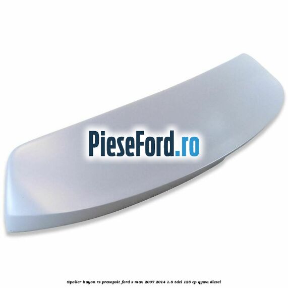 Spoiler Hayon RS, prevopsit Ford S-Max 2007-2014 1.8 TDCi 125 cp QYWA diesel