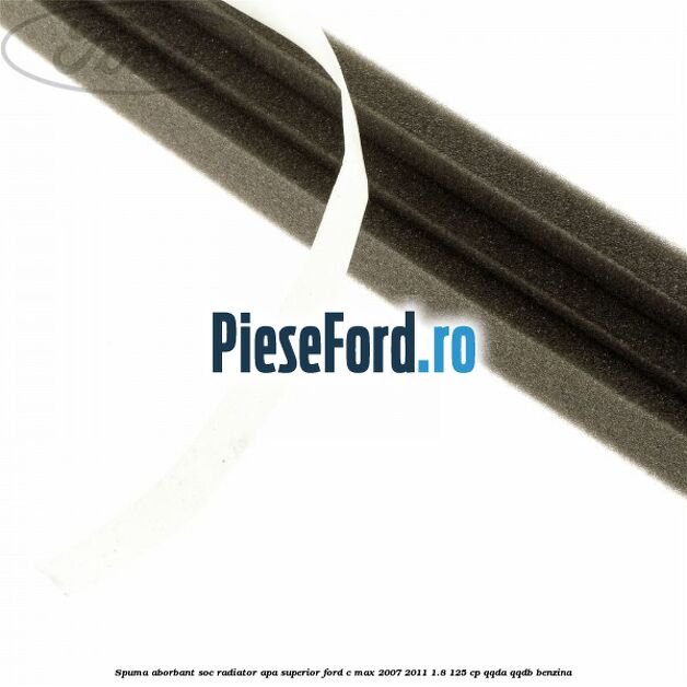 Spuma aborbant soc radiator apa superior Ford C-Max 2007-2011 1.8 125 cp QQDA, QQDB benzina