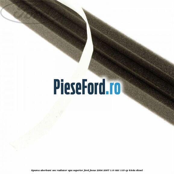 Spuma aborbant soc radiator apa superior Ford Focus 2004-2007 1.8 TDCi 115 cp KKDA diesel