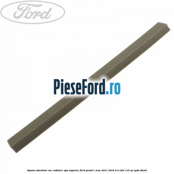 Spuma aborbant soc radiator apa superior Ford Grand C-Max 2011-2015 2.0 TDCi 115 cp TYDA diesel