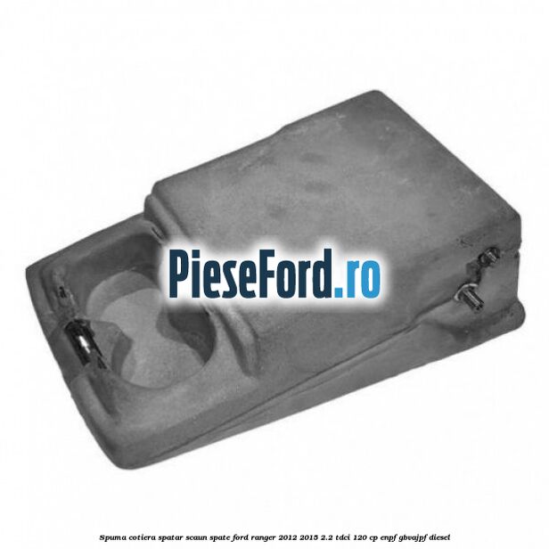 Spuma cotiera spatar scaun spate Ford Ranger 2012-2015 2.2 TDCi 120 cp ENPF, GBVAJPF diesel