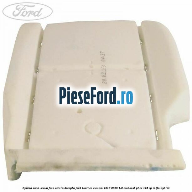 Spuma sezut scaun fata centru dreapta Ford Tourneo Custom 2019-2023 1.0 EcoBoost PHEV 125 cp M1FA Hybrid