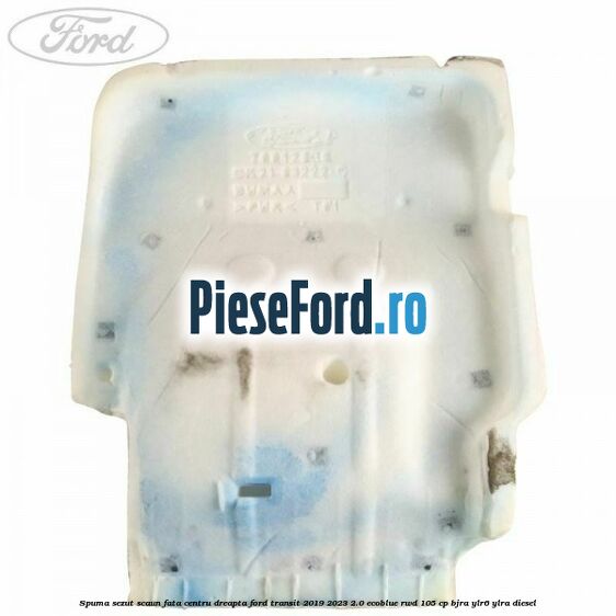 Spuma sezut scaun fata centru dreapta Ford Transit 2019-2023 2.0 EcoBlue RWD 105 cp BJRA, YLR6, YLRA diesel