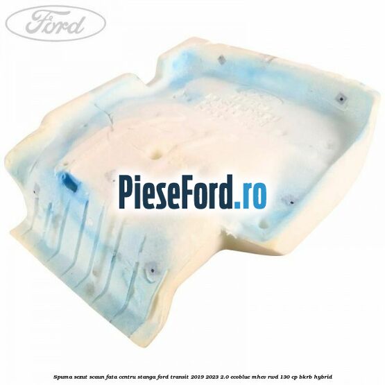 Spuma sezut scaun fata centru stanga Ford Transit 2019-2023 2.0 EcoBlue mHEV RWD 130 cp BKRB Hybrid