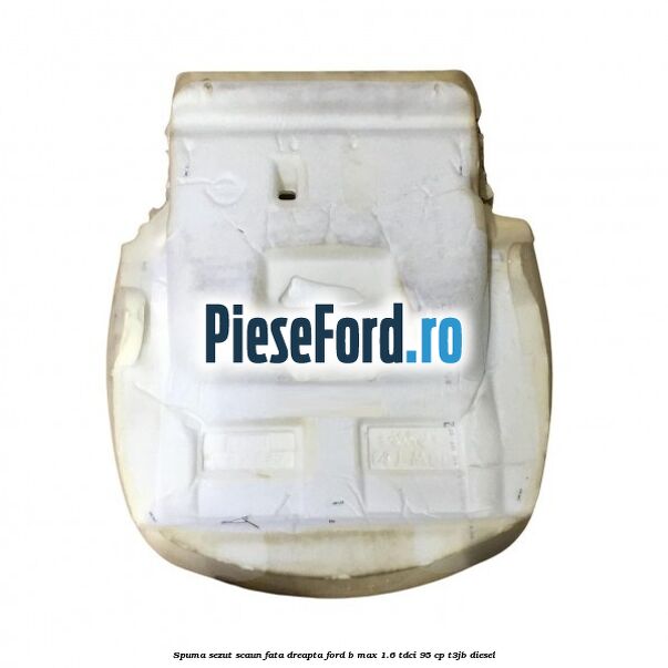 Spuma sezut scaun fata dreapta Ford B-Max 1.6 TDCi 95 cp T3JB diesel