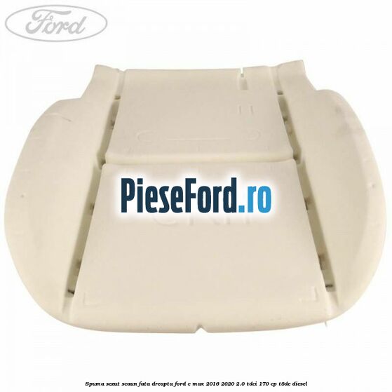 Spuma sezut scaun fata dreapta Ford C-Max 2016-2020 2.0 TDCi 170 cp T8DE diesel