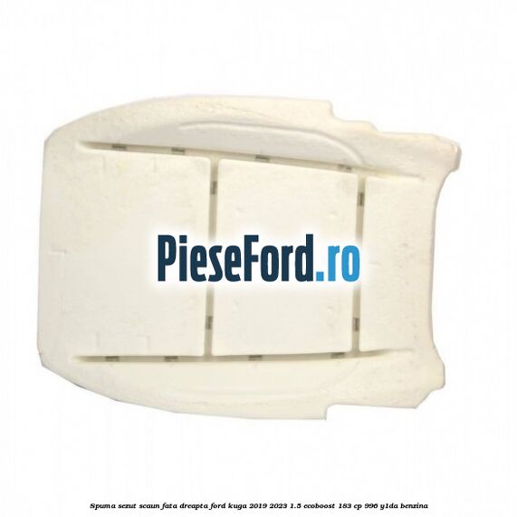 Spuma sezut scaun fata dreapta Ford Kuga 2019-2023 1.5 EcoBoost 183 cp 996, Y1DA benzina