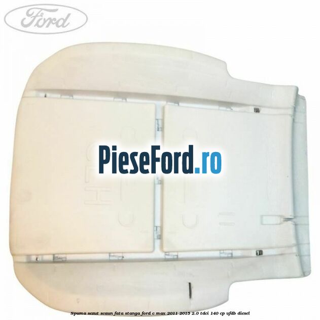 Spuma sezut scaun fata stanga Ford C-Max 2011-2015 2.0 TDCi 140 cp UFDB diesel
