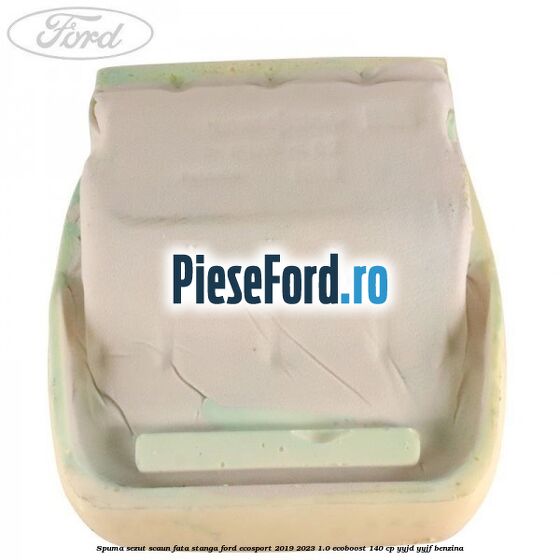 Spuma sezut scaun fata stanga Ford EcoSport 2019-2023 1.0 EcoBoost 140 cp YYJD, YYJF benzina