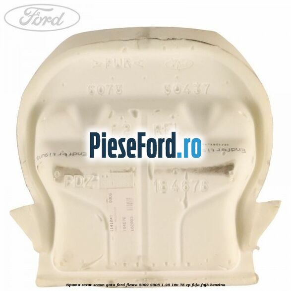 Spuma sezut scaun gata Ford Fiesta 2002-2005 1.25 16V 75 cp FUJA, FUJB benzina