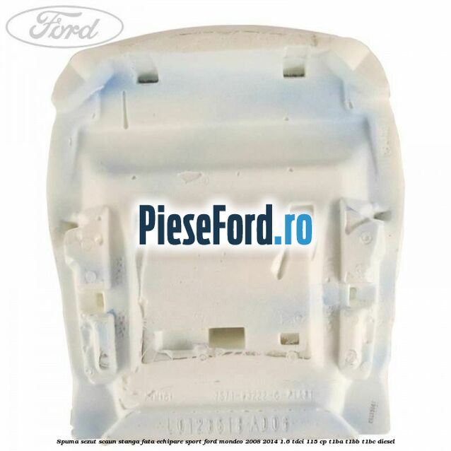 Spuma sezut scaun stanga fata echipare sport Ford Mondeo 2008-2014 1.6 TDCi 115 cp T1BA, T1BB, T1BC diesel