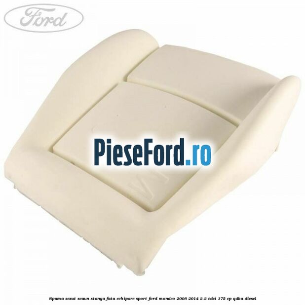 Spuma sezut scaun stanga fata echipare sport Ford Mondeo 2008-2014 2.2 TDCi 175 cp Q4BA diesel