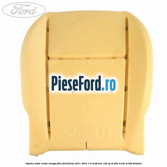 Spuma sezut scaun stanga fata Ford Focus 2011-2014 1.0 EcoBoost 125 cp M1DA, M1DC, M1DD benzina