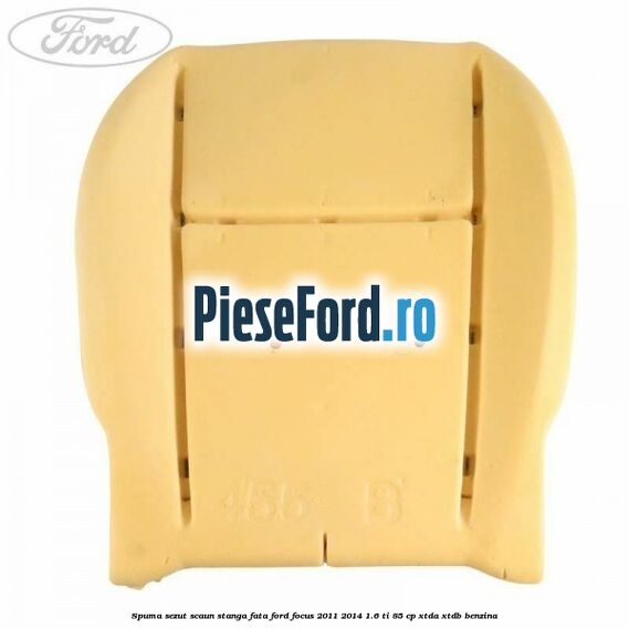 Spuma sezut scaun stanga fata Ford Focus 2011-2014 1.6 Ti 85 cp XTDA, XTDB benzina