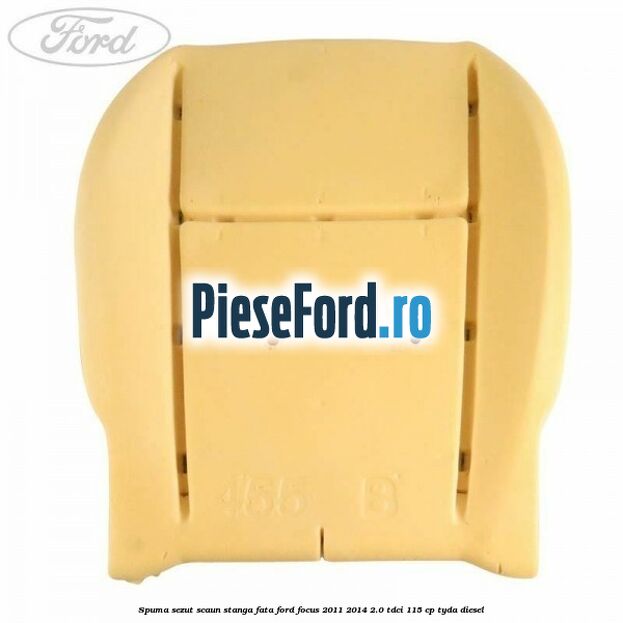 Spuma sezut scaun stanga fata Ford Focus 2011-2014 2.0 TDCi 115 cp TYDA diesel