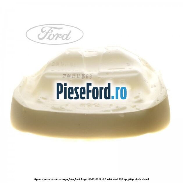 Spuma sezut scaun stanga fata Ford Kuga 2008-2012 2.0 TDCi 4x4 136 cp G6DG, UKDA diesel