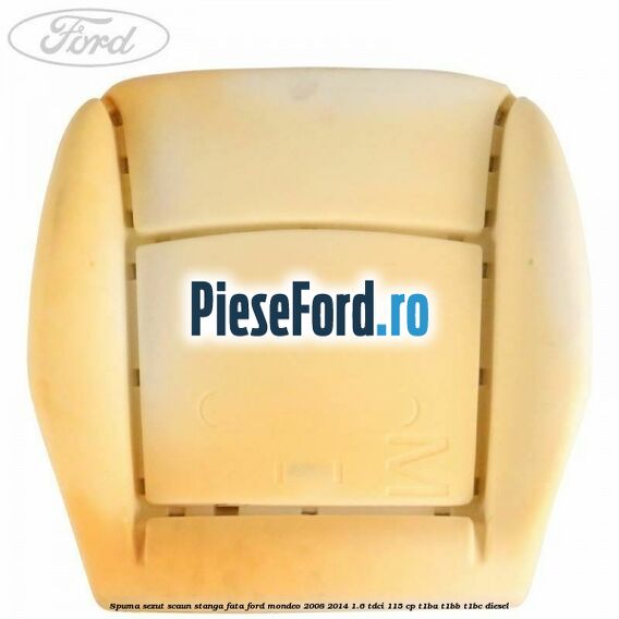 Spuma sezut scaun stanga fata Ford Mondeo 2008-2014 1.6 TDCi 115 cp T1BA, T1BB, T1BC diesel