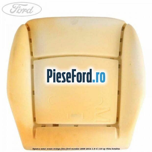 Spuma sezut scaun stanga fata Ford Mondeo 2008-2014 1.6 Ti 110 cp RHBA benzina